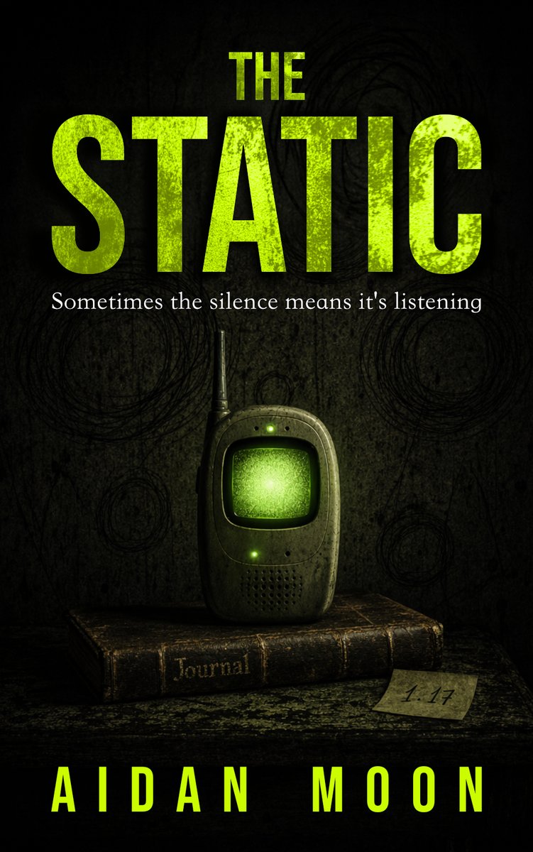 The Static by Aidan Moon — cover showing a glowing green vintage baby monitor on a worn journal, with the tagline 'Sometimes the silence means it's listening'